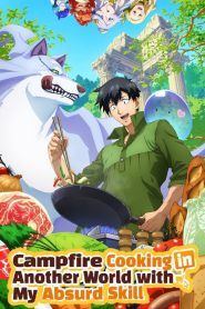 Campfire Cooking in Another World with My Absurd Skill (2023) Season 01 – Hindi/English/Japanese – Full Series Download & Watch FREE – MOVIELOVERSBD.COM