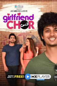 Girlfriend Chor (2020) – Full Series Download & Watch FREE – MOVIELOVERSBD.COM