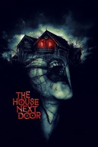 The House Next Door (2017) Hindi – Full Movie Download & Watch FREE – MOVIELOVERSBD.COM