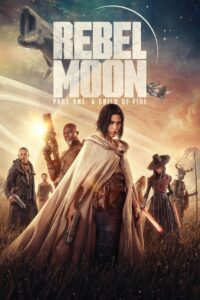 Rebel Moon – Part One: A Child of Fire (2023) Hindi + English – Full Movie Download & Watch FREE – MOVIELOVERSBD.COM