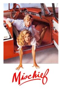 Mischief (1985) – Full Movie Download & Watch FREE – MOVIELOVERSBD.COM