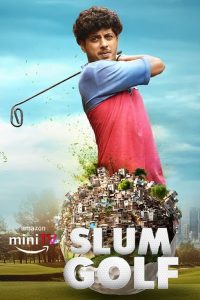 Slum Golf (2023) Season 1 – Hindi – Full Series Download & Watch FREE – MOVIELOVERSBD.COM