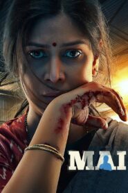 Mai: A Mother’s Rage (2022) Season 01 – Full Series Download & Watch FREE – MOVIELOVERSBD.COM