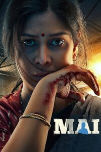 Mai: A Mother’s Rage (2022) Season 01 – Full Series Download & Watch FREE – MOVIELOVERSBD.COM