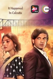 It Happened in Calcutta (2020) Season 01 – Full Series Download & Watch FREE – MOVIELOVERSBD.COM
