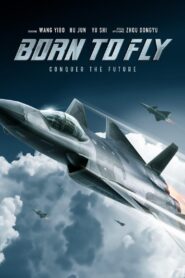Born to Fly (2023) Hindi + Chinese – Full Movie Download & Watch FREE – MOVIELOVERSBD.COM