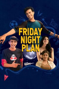 Friday Night Plan (2023) – Full Movie Download & Watch FREE – MOVIELOVERSBD.COM
