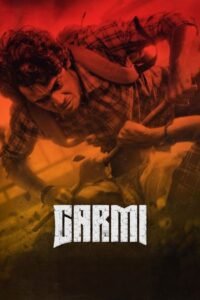 Garmi (2023) Season 01 – Full Series Download & Watch FREE – MOVIELOVERSBD.COM