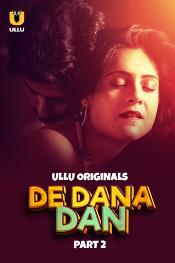 De Dana Dan (2024) Season 1 Part 2 (Ullu Originals) – 🔞 – Full Series Download & Watch FREE – MOVIELOVERSBD.COM