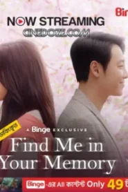 Find Me in Your Memory (2025) Season 01 – Episode 01-10 – Bengali Dubbed ORG Binge – Full Series Download & Watch FREE – MOVIELOVERSBD.COM