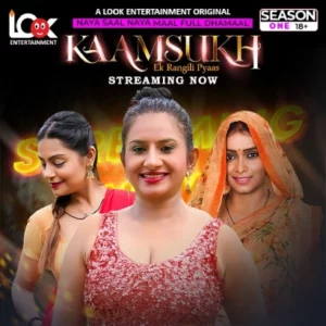 Kaam Sukh (2025) Season 01 – Episode 01-09 – Hindi Lookentertainment – 🔞 – Full Series Download & Watch FREE – MOVIELOVERSBD.COM