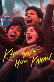 Kho Gaye Hum Kahan (2023) – Full Movie Download & Watch FREE – MOVIELOVERSBD.COM