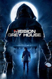 Mission Grey House (2024) Hindi – Full Movie Download & Watch FREE – MOVIELOVERSBD.COM