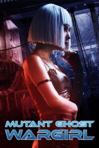 Mutant: Ghost War Girl (2022) BluRay Hindi + English – Full Movie Download & Watch FREE – MOVIELOVERSBD.COM