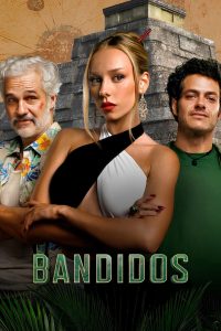Bandidos (2023-2024) Season 01-02 – Hindi/English/Spanish – Full Series Download & Watch FREE – MOVIELOVERSBD.COM