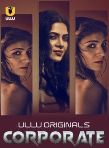 Corporate (2024) Season 1 (Ullu Originals) – 🔞 – Full Series Download & Watch FREE – MOVIELOVERSBD.COM