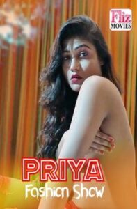 Priya Fashion Show (2020) Flizmovies – 🔞 – Full Download & Watch FREE – MOVIELOVERSBD.COM