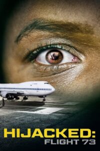 Hijacked: Flight 73 (2023) Documentary – English – Full Download & Watch FREE – MOVIELOVERSBD.COM