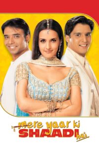 Mere Yaar Ki Shaadi Hai (2002) – Full Movie Download & Watch FREE – MOVIELOVERSBD.COM