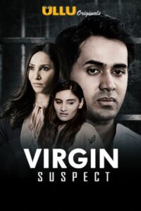 Virgin Suspect (2021) Season 01 – Hindi Ullu – 🔞 – Full Series Download & Watch FREE – MOVIELOVERSBD.COM