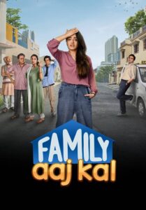 Family Aaj Kal (2024) Season 01 – Full Series Download & Watch FREE – MOVIELOVERSBD.COM