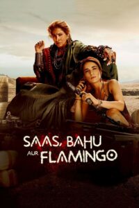 Saas, Bahu Aur Flamingo (2023) Season 01 – Full Series Download & Watch FREE – MOVIELOVERSBD.COM
