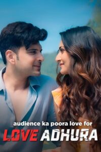 Love Adhura (2024) Season 01 – Full Series Download & Watch FREE – MOVIELOVERSBD.COM