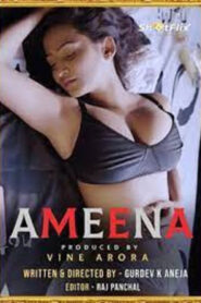 Ameena (2021) Season 1 ShotFlix Original – 🔞 – Full Series Download & Watch FREE – MOVIELOVERSBD.COM