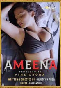 Ameena (2021) Season 1 ShotFlix Original – 🔞 – Full Series Download & Watch FREE – MOVIELOVERSBD.COM