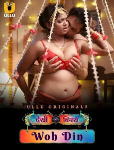 Desi Kisse: Woh Din (2023) Ullu – 🔞 – Full Series Download & Watch FREE – MOVIELOVERSBD.COM