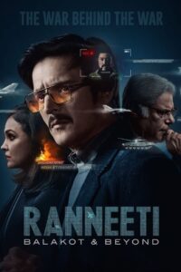 Ranneeti: Balakot & Beyond (2024) Season 01 – Full Movie Download & Watch FREE – MOVIELOVERSBD.COM