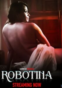 Robotina (2024) Season 01 (AahaFlix Originals) – 🔞 – Full Series Download & Watch FREE – MOVIELOVERSBD.COM