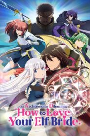 An Archdemon’s Dilemma: How to Love Your Elf Bride (2024) Season 1 – Hindi/English – Full Series Download & Watch FREE – MOVIELOVERSBD.COM