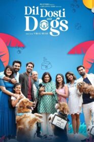 Dil Dosti Aur Dogs (2025) Hindi – Full Movie Download & Watch FREE – MOVIELOVERSBD.COM