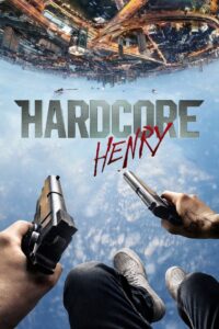 Hardcore Henry (2015) English – Full Movie Download & Watch FREE – MOVIELOVERSBD.COM