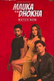 Mauka Ya Dhokha (2023) Season 01 – Full Series Download & Watch FREE – MOVIELOVERSBD.COM