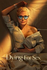 Dying for Sex (2025) Season 01 – Full Series Download & Watch FREE – MOVIELOVERSBD.COM