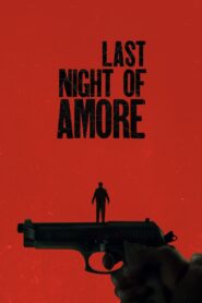 Last Night of Amore (2023) Dual Audio Hindi ORG – Full Movie Download & Watch FREE – MOVIELOVERSBD.COM
