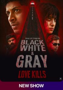 Black, White & Gray – Love Kills (2025) Hindi/Malayalam Multi Audio – Full Series Download & Watch FREE – MOVIELOVERSBD.COM