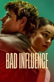 Bad Influence (2025) Dual Audio [Hindi-English] NetFlix WEB-DL – Full Movie Download & Watch FREE – MOVIELOVERSBD.COM