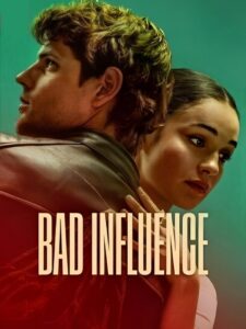 Bad Influence (2025) Dual Audio [Hindi-English] NetFlix WEB-DL – Full Movie Download & Watch FREE – MOVIELOVERSBD.COM