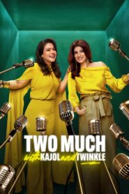 Two Much with Kajol and Twinkle (2025) Season 01 [Ep: 01 – 05 Updated] – WEB-DL H264 AAC 1080p 720p 480p Download & Watch FREE
