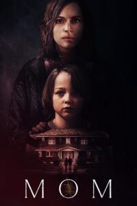Mom (2025) Dual [Hindi-English] – WEB-DL H264 AAC 1080p 720p 480p Download & Watch FREE