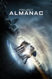 Project Almanac (2015) Dual Audio [Hindi ORG-English] BluRay – WEB-DL H264 AAC 1080p 720p 480p Download & Watch FREE
