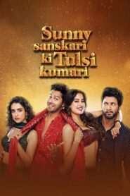 Sunny Sanskari Ki Tulsi Kumari (2025) NF Hindi ORG 4K – WEB-DL H264 AAC 1080p 720p 480p Download & Watch FREE