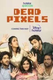 Dead Pixels (IN) (2023) S01 Dual Audio [Bengali-Hindi] HS – WEB-DL H264 AAC 1080p 720p 480p Download & Watch FREE