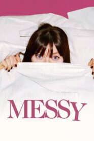 Messy (2025) English – WEB-DL H264 AAC 1080p 720p 480p Download & Watch FREE