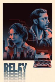 Relay (2025) HQ AMZN.WEB-DL Hindi + Multi – WEB-DL H264 AAC 1080p 720p 480p Download & Watch FREE