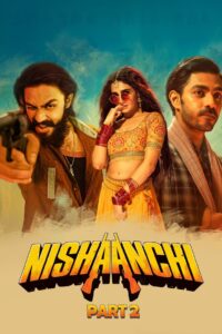 Nishaanchi 2 (2025) AMZN Hindi ORG 4K – WEB-DL H264 AAC 1080p 720p 480p Download & Watch FREE