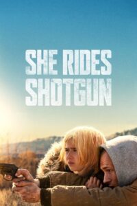 She Rides Shotgun (2025) Dual Audio Hindi ORG – WEB-DL H264 AAC 1080p 720p 480p Download & Watch FREE